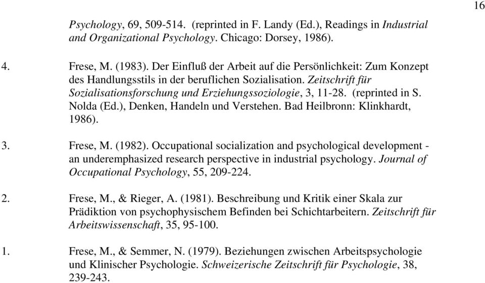 (reprinted in S. Nolda (Ed.), Denken, Handeln und Verstehen. Bad Heilbronn: Klinkhardt, 1986). 3. Frese, M. (1982).