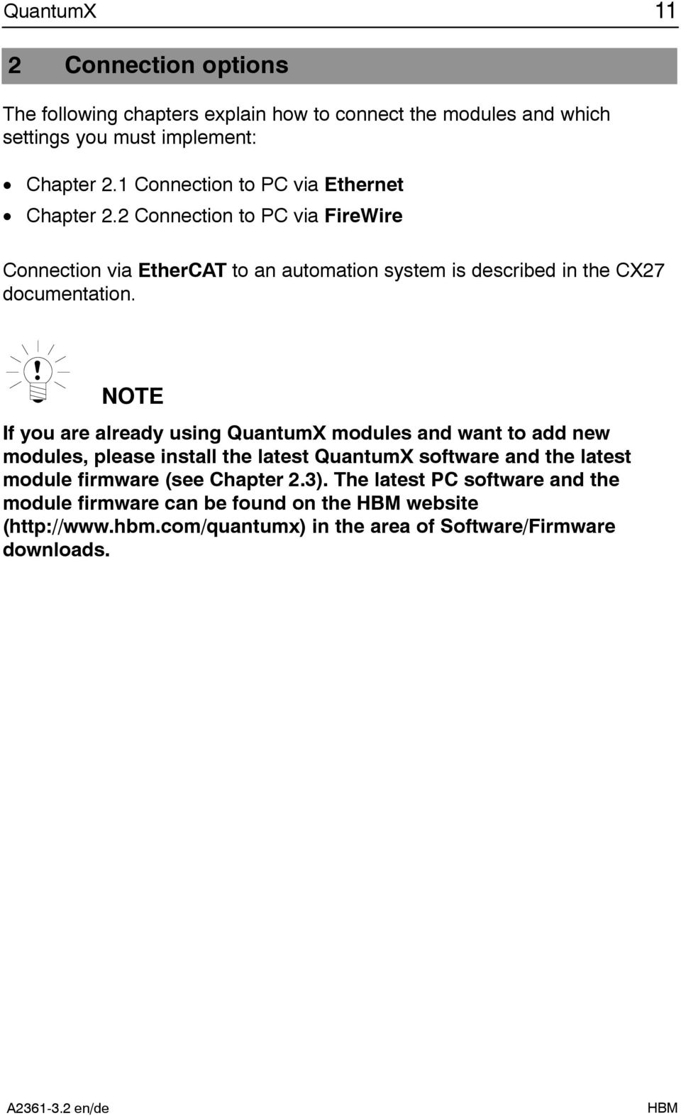 2 Connection to PC via FireWire Connection via EtherCAT to an automation system is described in the CX27 documentation.