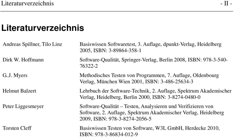 Auflage, Oldenbourg Verlag, München Wien 2001, ISBN: 3-486-25634-3 Lehrbuch der Software-Technik, 2.