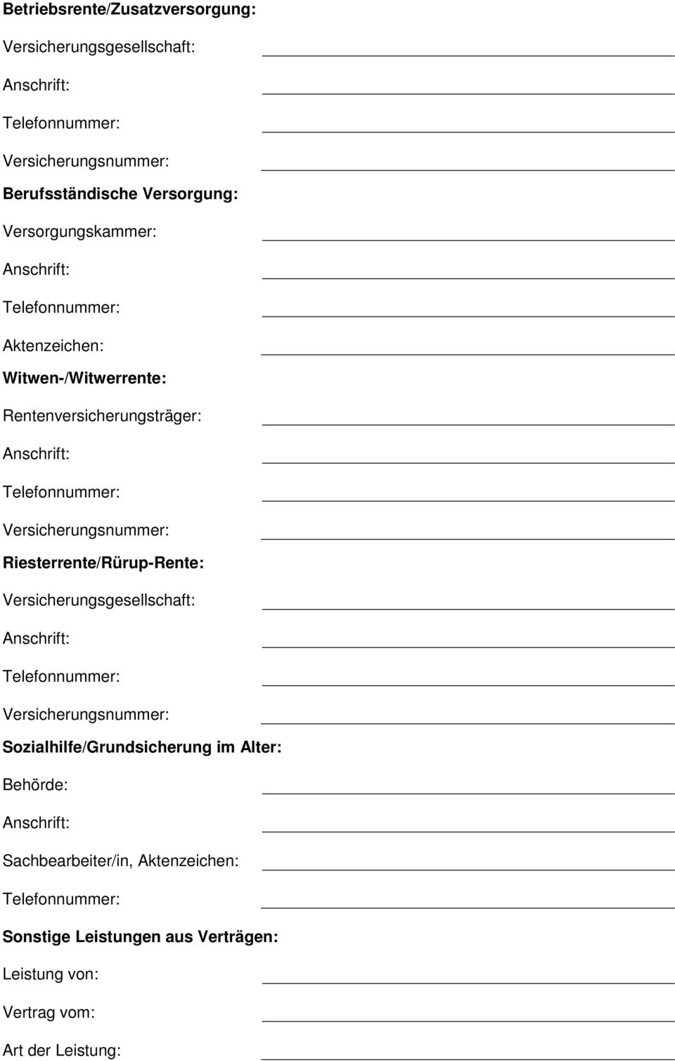 Riesterrente/Rürup-Rente: Versicherungsgesellschaft: Versicherungsnummer: Sozialhilfe/Grundsicherung im Alter: