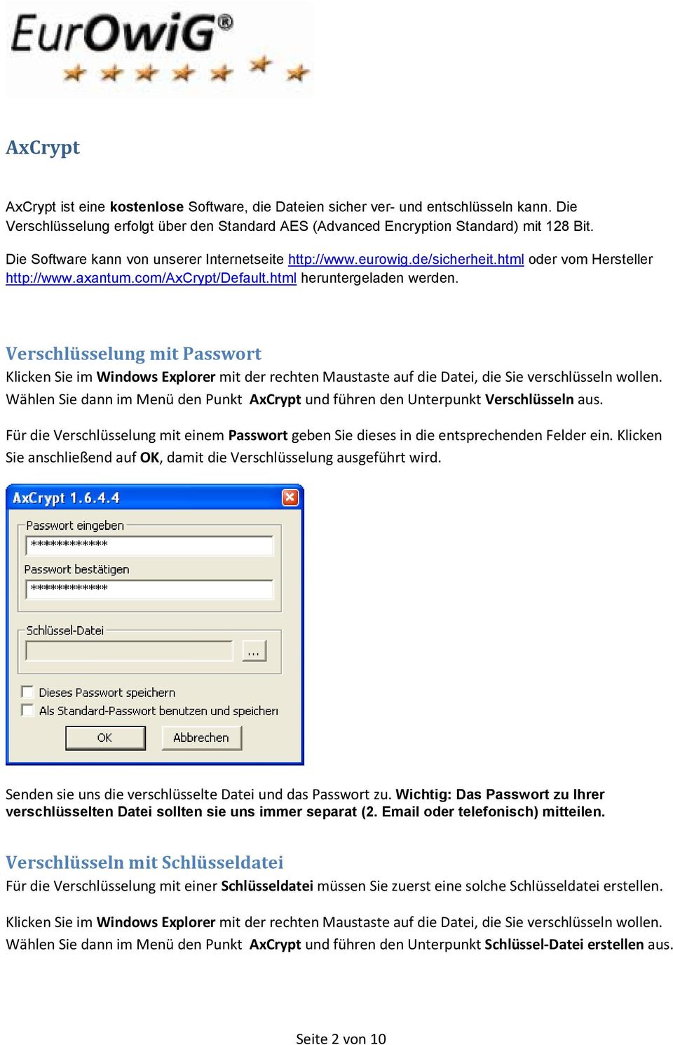 Verschlüsselung mit Passwort Klicken Sie im Windows Explorer mit der rechten Maustaste auf die Datei, die Sie verschlüsseln wollen.