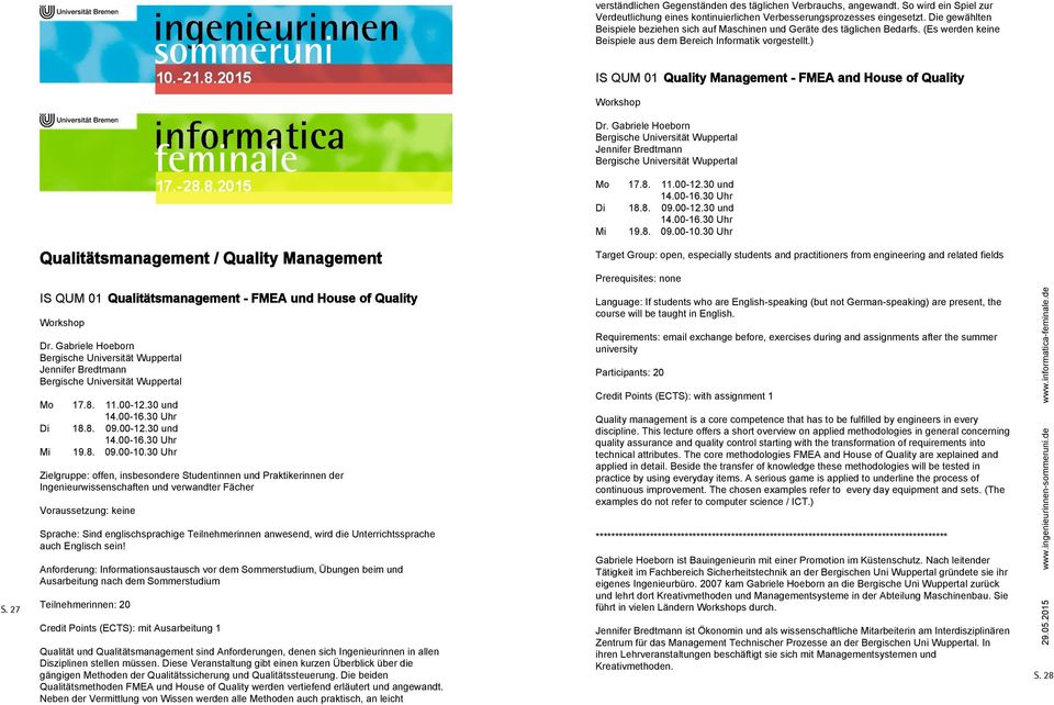 ) IS QUM 01 Quality Management - FMEA and House of Quality Workshop Dr. Gabriele Hoeborn Bergische Universität Wuppertal Jennifer Bredtmann Bergische Universität Wuppertal Mo 17.8. 11.00-12.