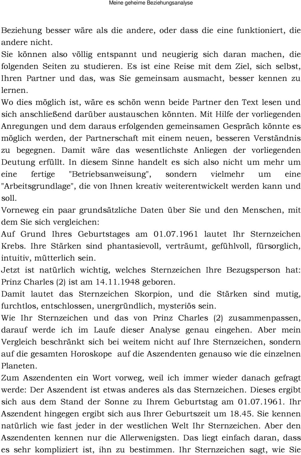 Wo dies möglich ist, wäre es schön wenn beide Partner den Text lesen und sich anschließend darüber austauschen könnten.