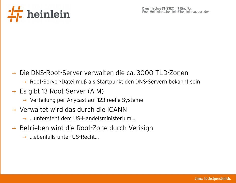 Systeme Verwaltet wird das durch die ICANN Root-Server-Datei muß als Startpunkt den