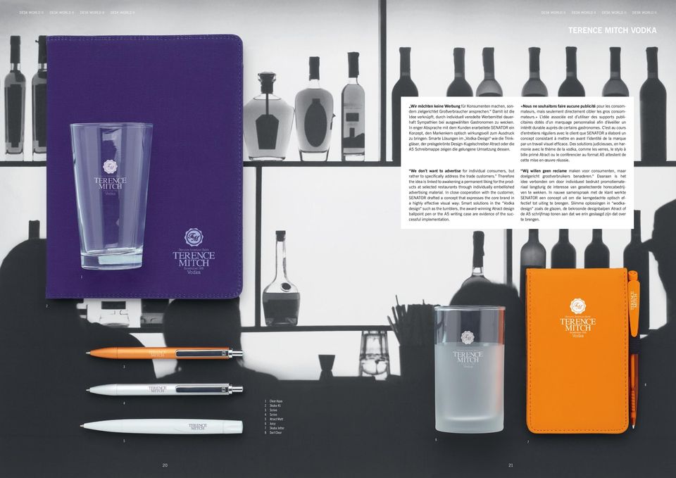 In enger Absprache mit dem Kunden erarbeitete SENATOR ein Konzept, den Markenkern optisch wirkungsvoll zum Ausdruck zu bringen: Smarte Lösungen im Vodka-Design wie die Trinkgläser, der preisgekrönte