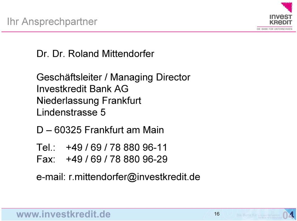 Investkredit Bank AG Niederlassung Frankfurt Lindenstrasse 5 D 60325