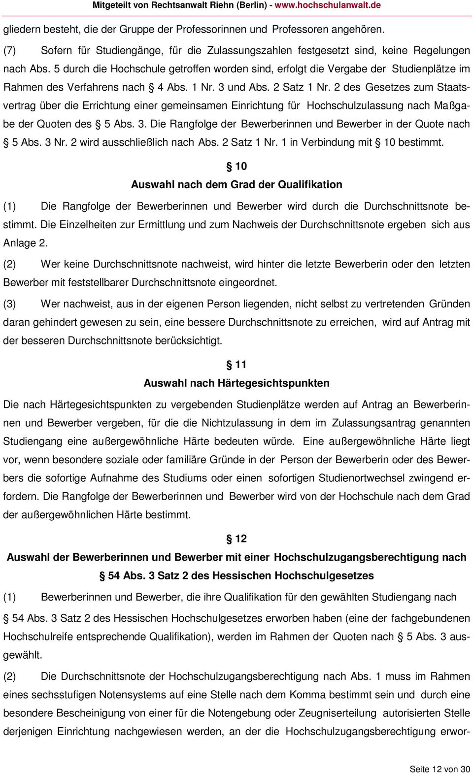 2 des Gesetzes zum Staatsvertrag über die Errichtung einer gemeinsamen Einrichtung für Hochschulzulassung nach Maßgabe der Quoten des 5 Abs. 3.