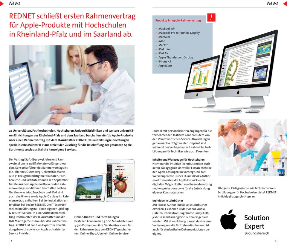 Hochschulen, Universitätskliniken und weitere universitären Einrichtungen aus Rheinland-Pfalz und dem Saarland beschaffen künftig Apple-Produkte über einen Rahmenvertrag mit dem IT-Ausstatter REDNET.