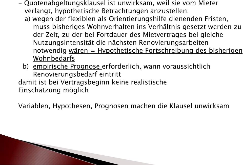 Nutzungsintensität die nächsten Renovierungsarbeiten notwendig wären = Hypothetische Fortschreibung des bisherigen Wohnbedarfs b) empirische Prognose