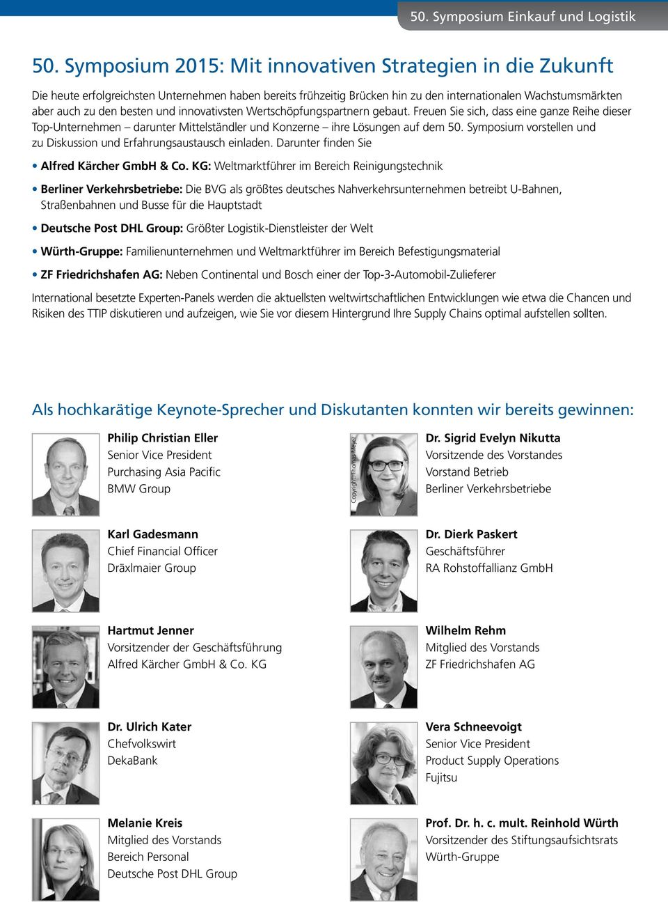 Symposium vorstellen und zu Diskussion und Erfahrungsaustausch einladen. Darunter finden Sie Alfred Kärcher GmbH & Co.