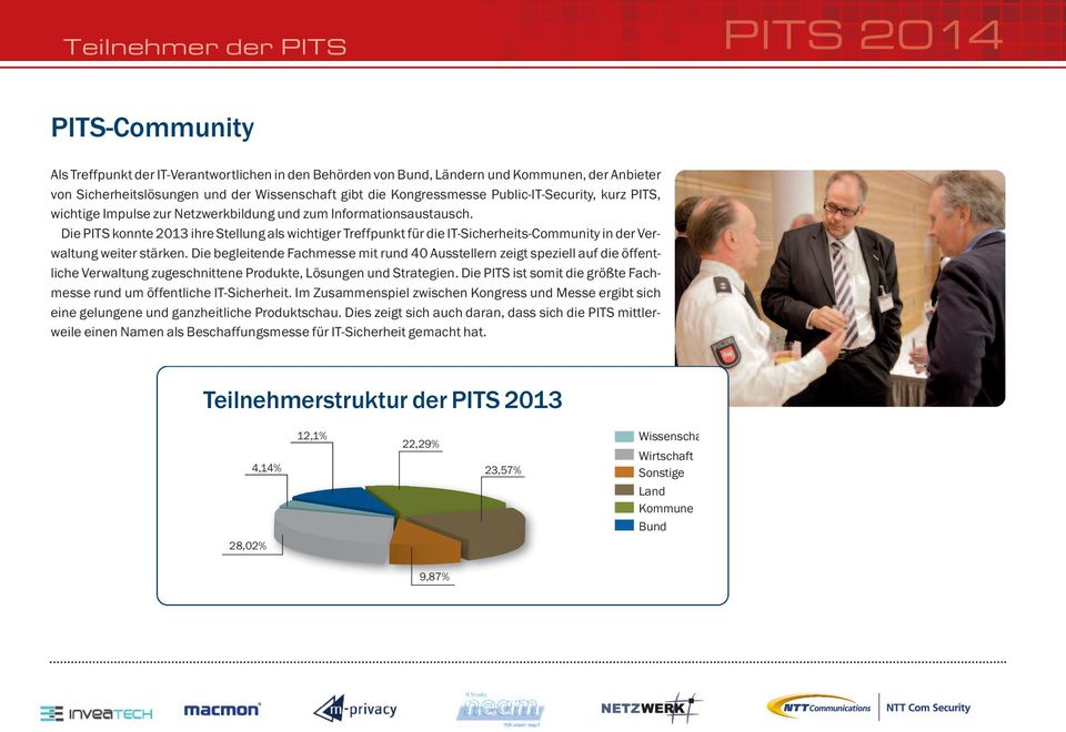 Die PITS konnte 2013 ihre Stellung als wichtiger Treffpunkt für die IT-Sicherheits-Community in der Verwaltung weiter stärken.