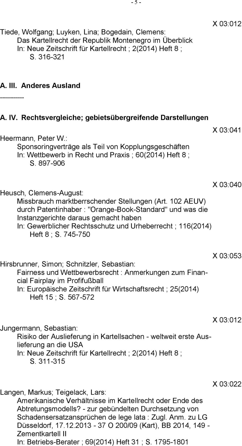 : Sponsoringverträge als Teil von Kopplungsgeschäften In: Wettbewerb in Recht und Praxis ; 60(2014) Heft 8 ; S.