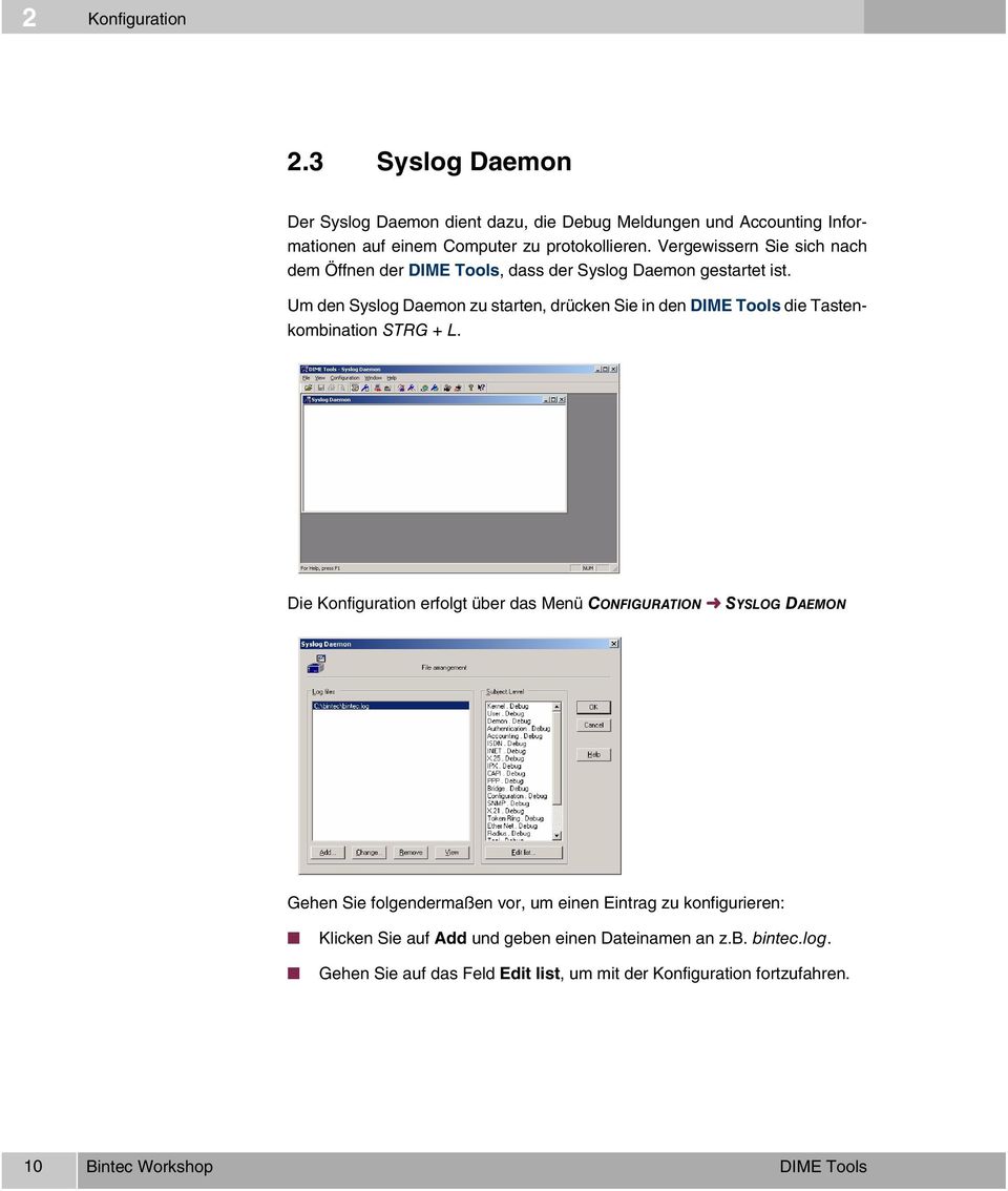 Um den Syslog Daemon zu starten, drücken Sie in den DIME Tools die Tastenkombination STRG + L.