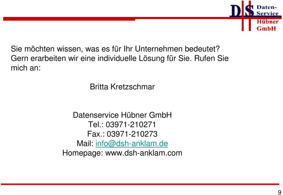 Rufen Sie mich an: Britta Kretzschmar Datenservice Hübner GmbH Tel.