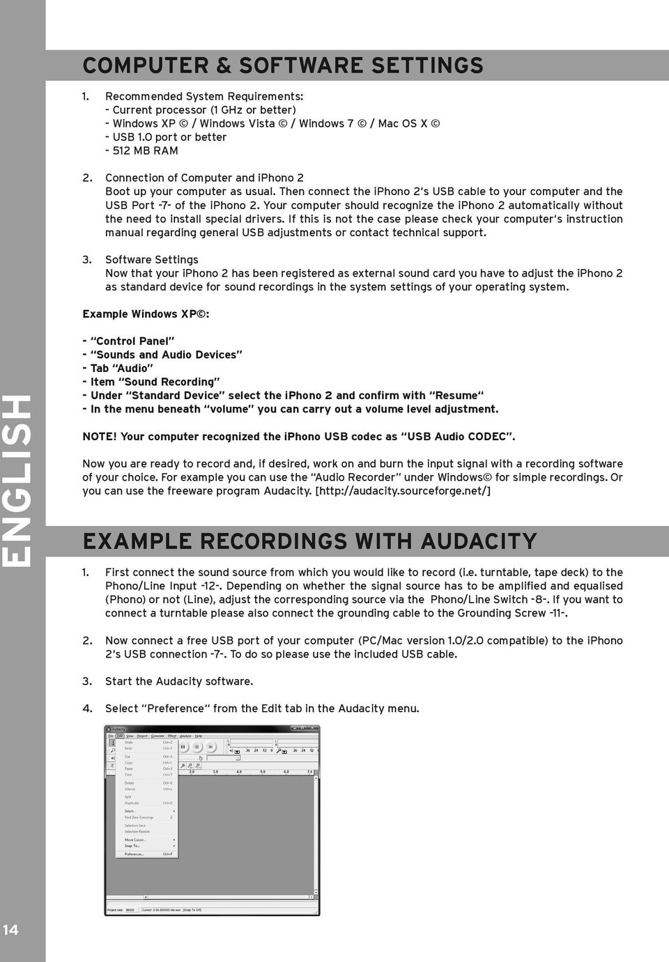 Your computer should recognize the iphono 2 automatically without the need to install special drivers.