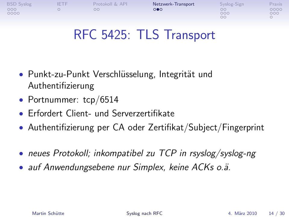 Zertifikat/Subject/Fingerprint neues Protokoll; inkompatibel zu TCP in rsyslog/syslog-ng auf