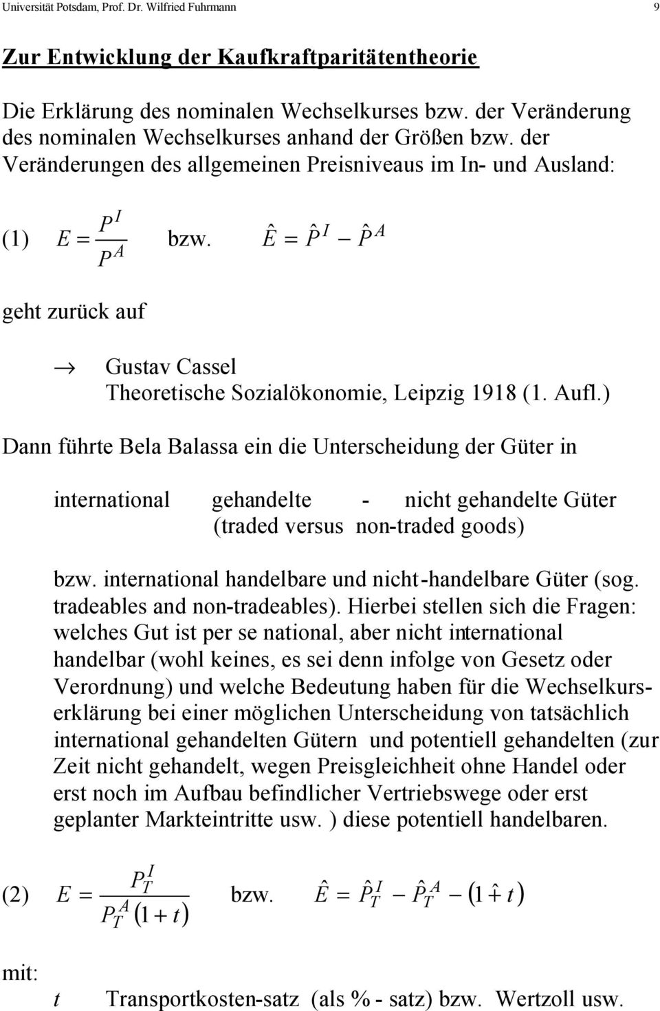 Eˆ ˆ ˆ geht zurück auf Gustav Cassel Theoretische Sozialökonomie, Leipzig 1918 (1. ufl.