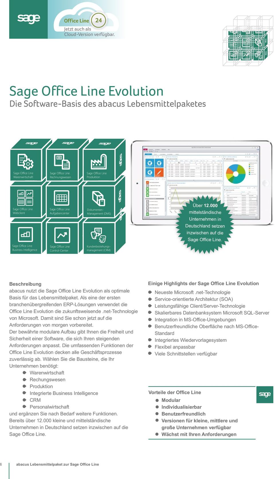 Sage Office Line Aufgabencenter Dokumenten- Management (DMS) Über 12.000 mittelständische Unternehmen in Deutschland setzen inzwischen auf die Sage Office Line.
