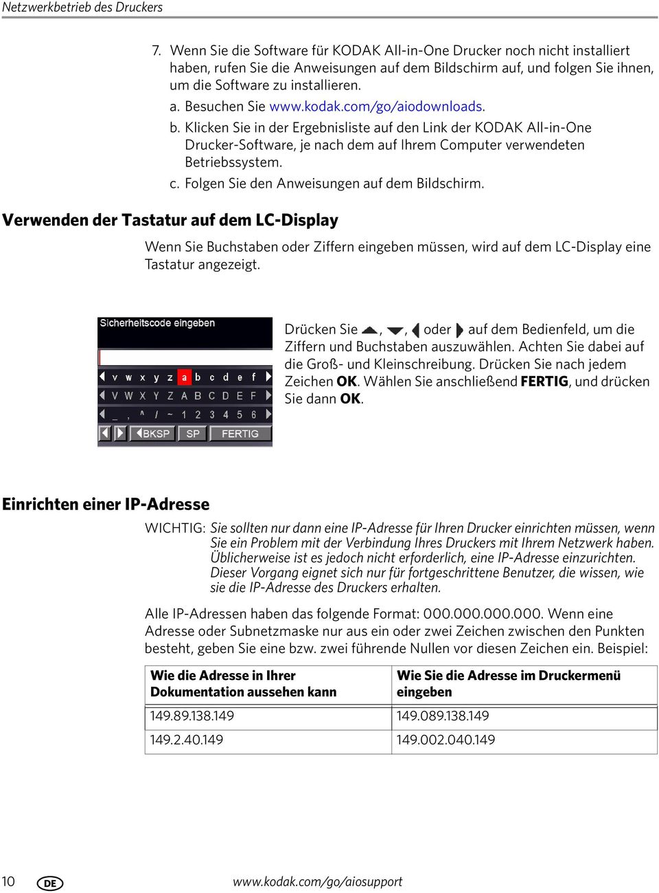 kodak.com/go/aiodownloads. b. Klicken Sie in der Ergebnisliste auf den Link der KODAK All-in-One Drucker-Software, je nach dem auf Ihrem Computer verwendeten Betriebssystem. c.