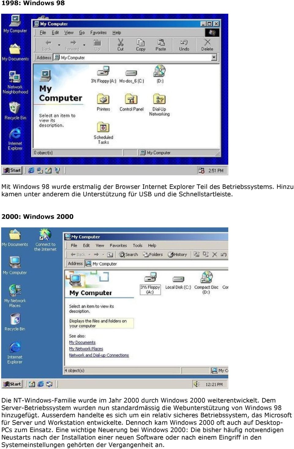 Dem Server-Betriebssystem wurden nun standardmässig die Webunterstützung von Windows 98 hinzugefügt.