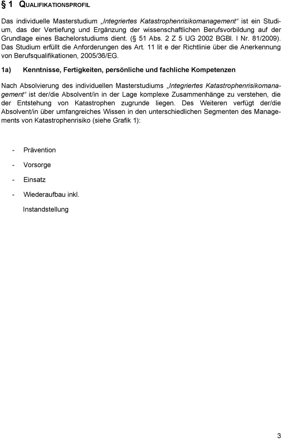 11 lit e der Richtlinie über die Anerkennung von Berufsqualifikationen, 2005/36/EG.