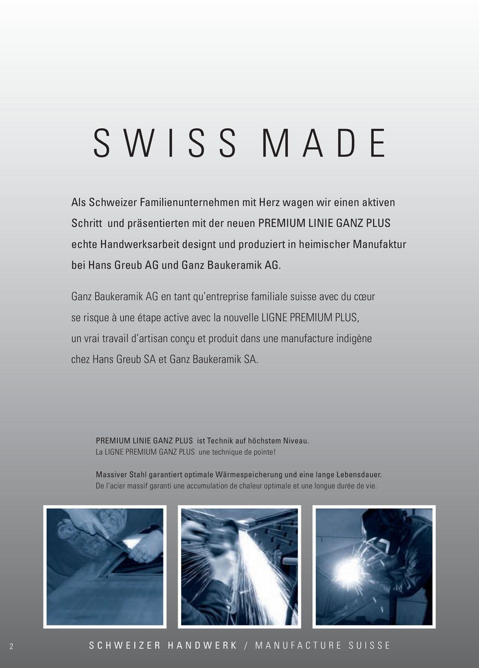 Ganz Baukeramik ag en tant qu entreprise familiale suisse avec du cœur se risque à une étape active avec la nouvelle LIGnE PrEMIuM PLuS, un vrai travail d artisan conçu et produit dans une