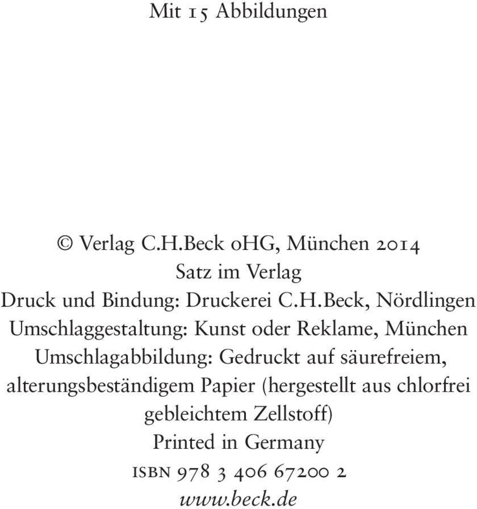 Beck, Nördlingen Umschlaggestaltung: Kunst oder Reklame, München Umschlagabbildung: