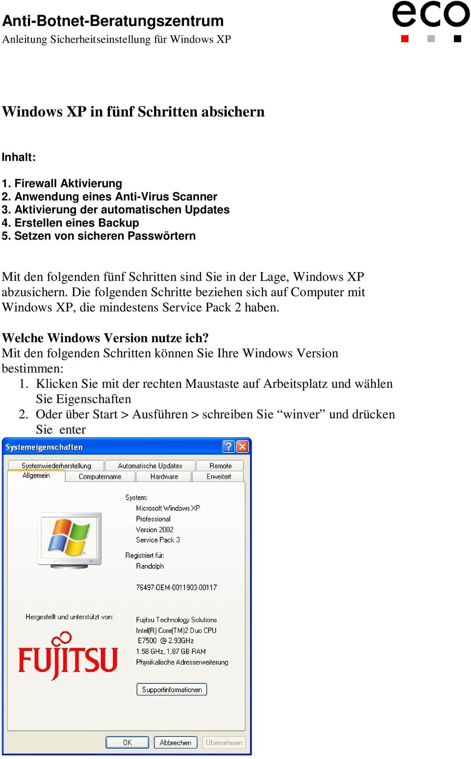 Die folgenden Schritte beziehen sich auf Computer mit Windows XP, die mindestens Service Pack 2 haben. Welche Windows Version nutze ich?