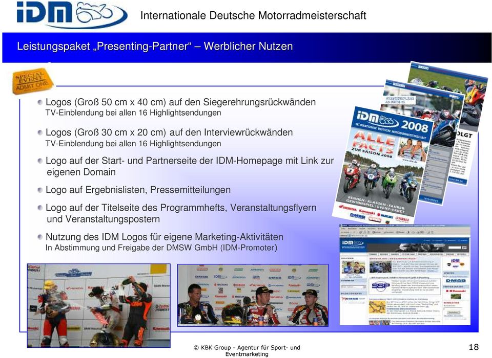 Partnerseite der IDM-Homepage mit Link zur eigenen Domain Logo auf Ergebnislisten, Pressemitteilungen Logo auf der Titelseite des Programmhefts,