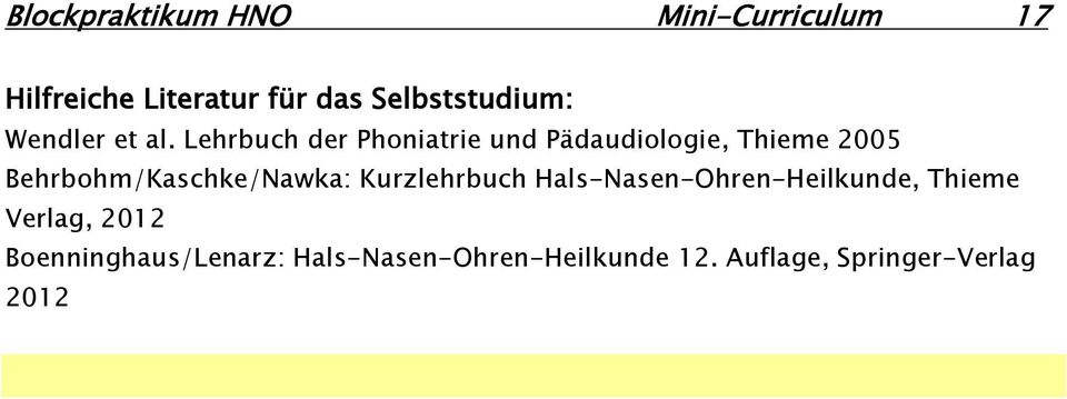 Lehrbuch der Phoniatrie und Pädaudiologie, Thieme 2005 Behrbohm/Kaschke/Nawka: