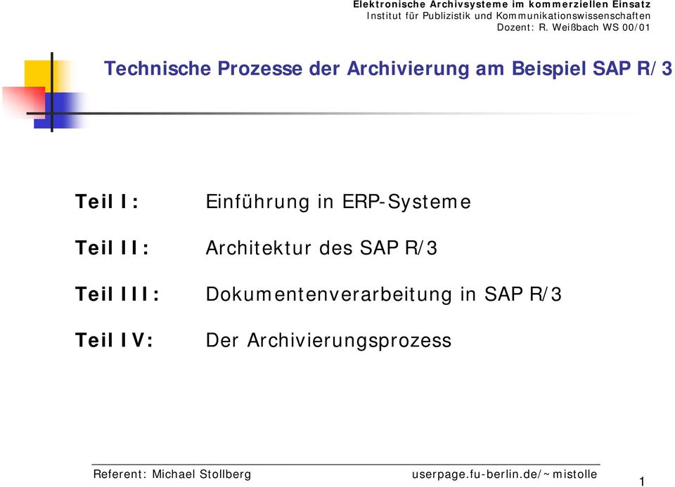 Weißbach WS 00/01 Technische Prozesse der Archivierung am Beispiel SAP R/3 Teil I: Einführung in