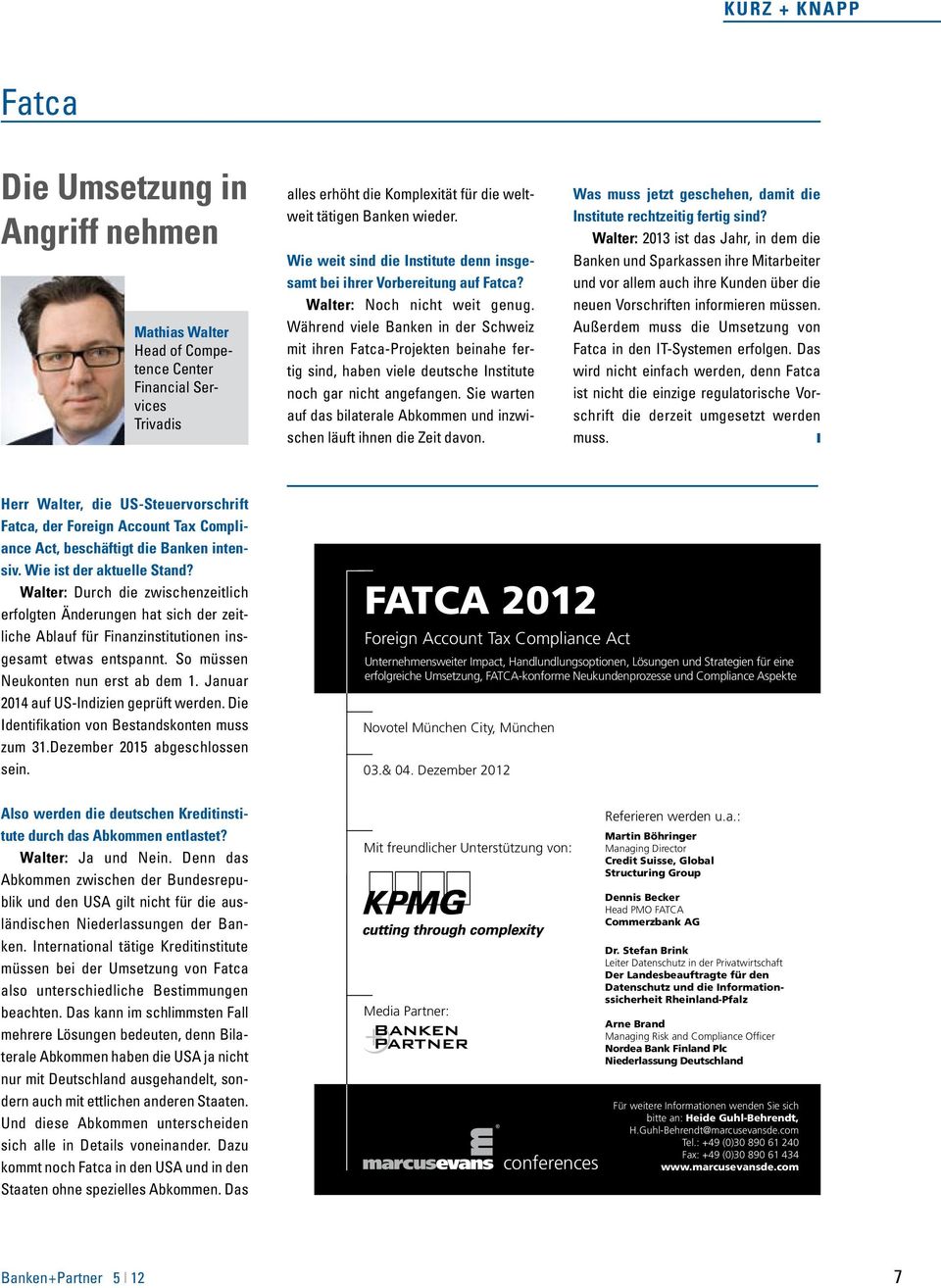 Während viele Banken in der Schweiz mit ihren Fatca-Projekten beinahe fertig sind, haben viele deutsche Institute noch gar nicht angefangen.