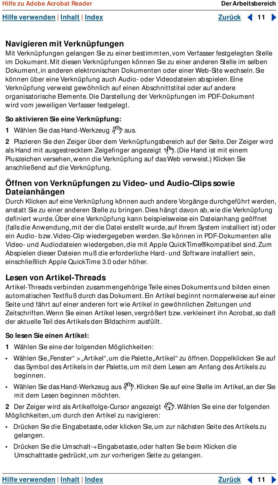 Sie können über eine Verknüpfung auch Audio- oder Videodateien abspielen. Eine Verknüpfung verweist gewöhnlich auf einen Abschnittstitel oder auf andere organisatorische Elemente.