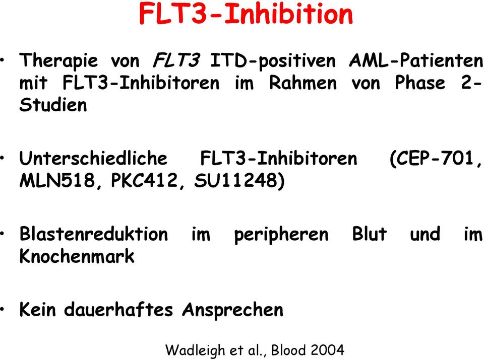 FLT3-Inhibitoren (CEP-701, MLN518, PKC412, SU11248) Blastenreduktion im