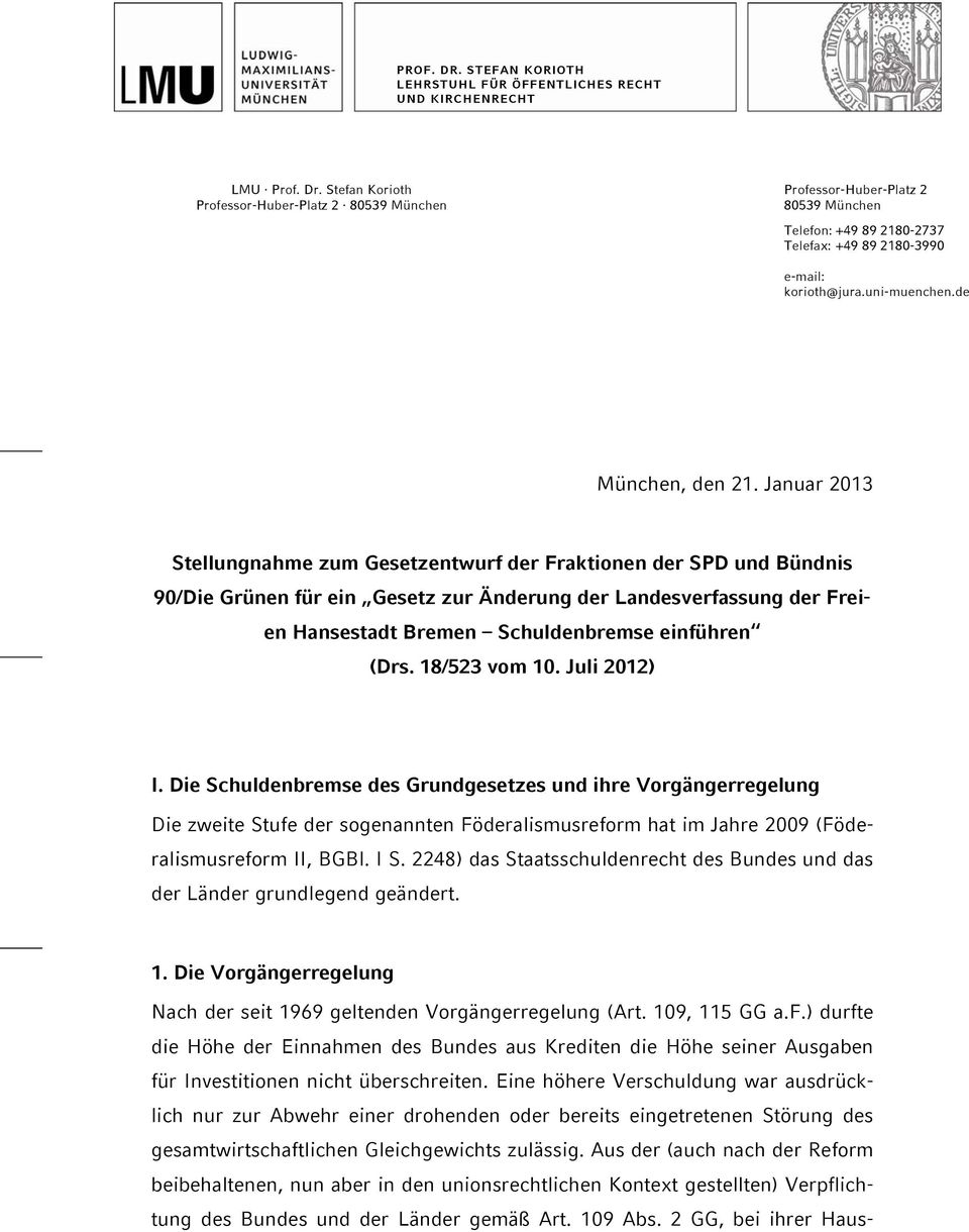 Januar 2013 Stellungnahme zum Gesetzentwurf der Fraktionen der SPD und Bündnis 90/Die Grünen für ein Gesetz zur Änderung der Landesverfassung der Freien Hansestadt Bremen Schuldenbremse einführen
