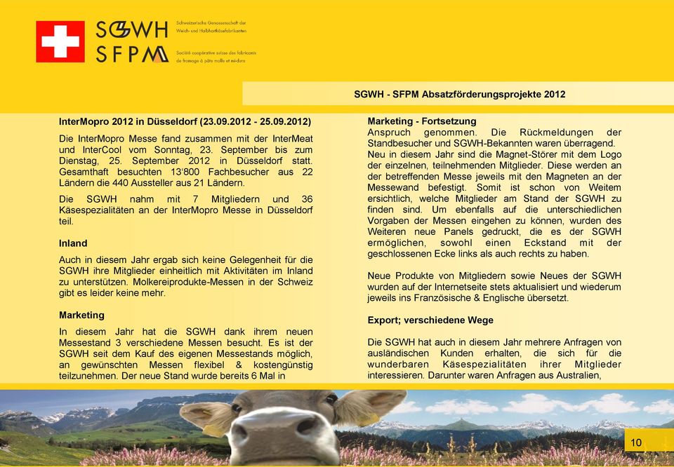 Die SGWH nahm mit 7 Mitgliedern und 36 Käsespezialitäten an der InterMopro Messe in Düsseldorf teil.