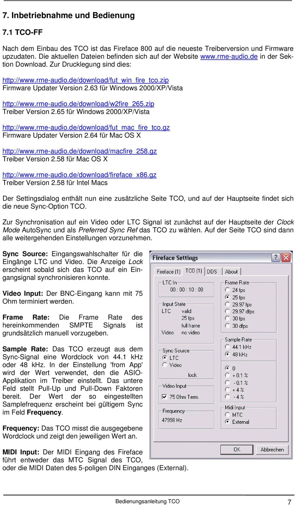 zip Treiber Version 2.65 für Windows 2000/XP/Vista http://www.rme-audio.de/download/fut_mac_fire_tco.gz Firmware Updater Version 2.64 für Mac OS X http://www.rme-audio.de/download/macfire_258.