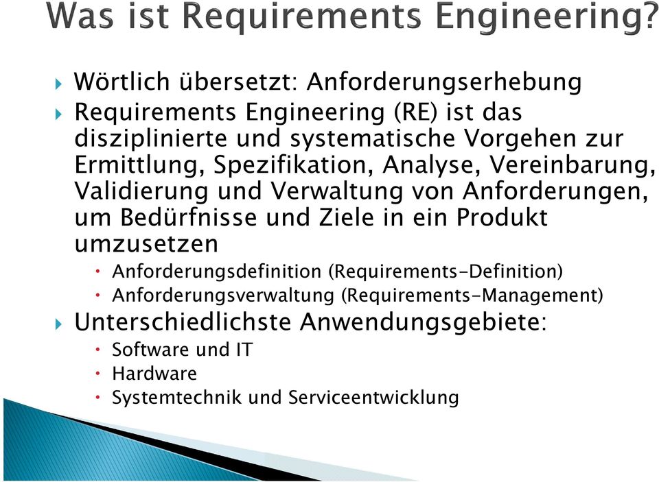 Bedürfnisse und Ziele in ein Produkt umzusetzen Anforderungsdefinition (Requirements-Definition)