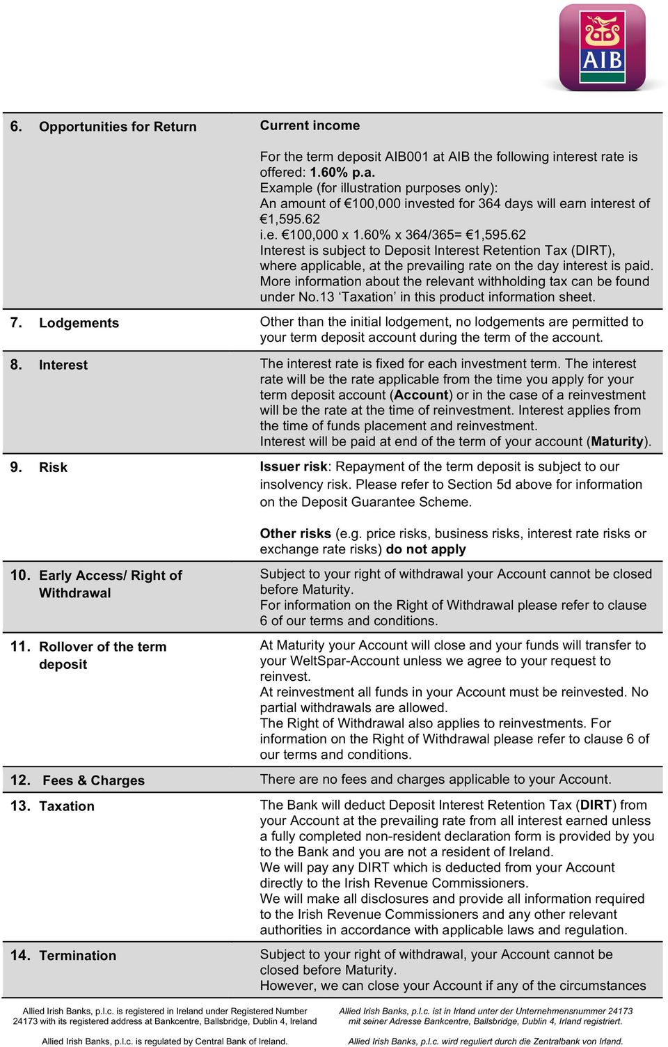 More information about the relevant withholding tax can be found under No.13 Taxation in this product information sheet. 7.