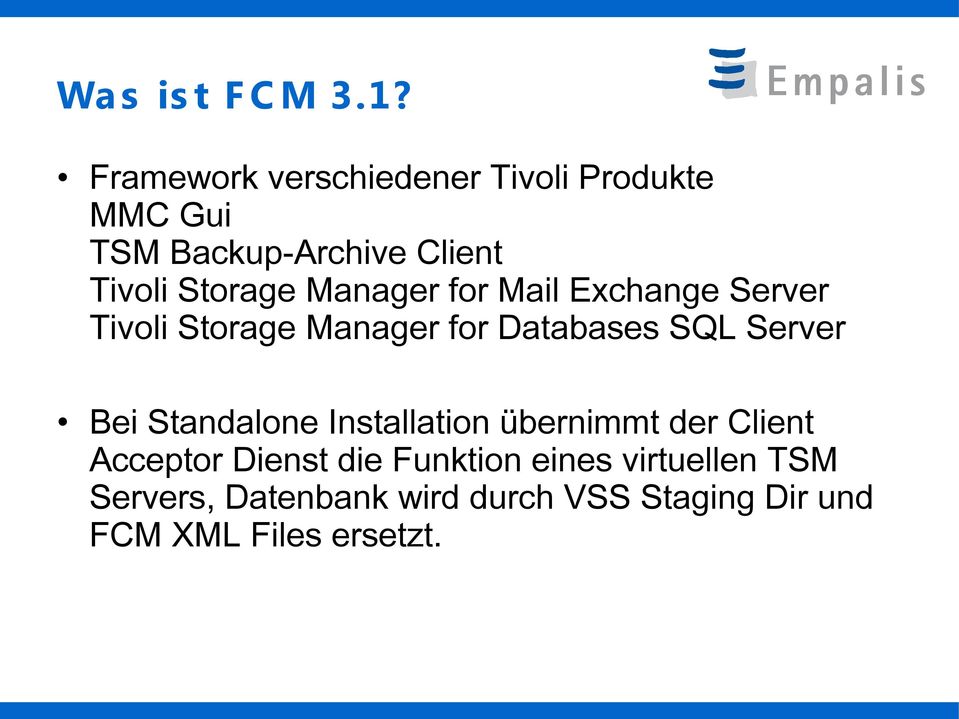 Manager for Mail Exchange Server Tivoli Storage Manager for Databases SQL Server Bei
