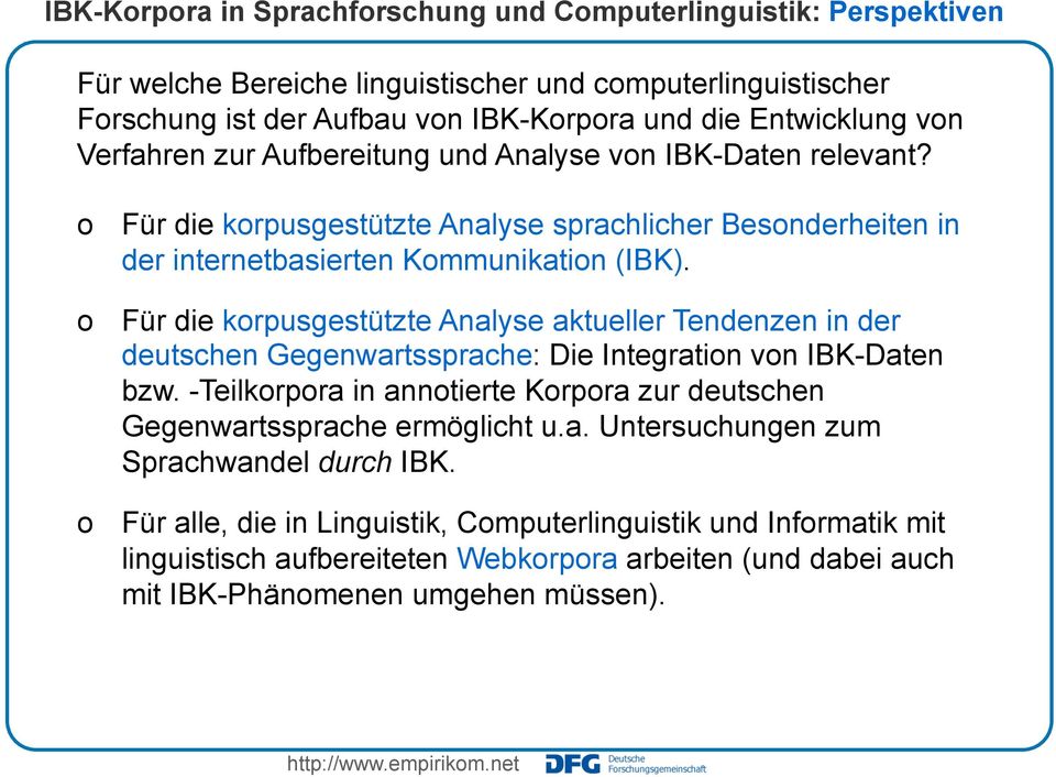 Für die korpusgestützte Analyse aktueller Tendenzen in der deutschen Gegenwartssprache: Die Integration von IBK-Daten bzw.