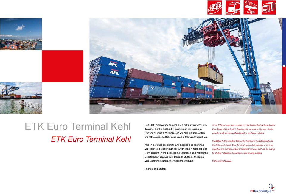 Neben der ausgezeichneten Anbindung des Terminals via Rhein und Schiene an die ZARA-Häfen zeichnet sich Euro Terminal Kehl durch lokale Expertise und zahlreiche Zusatzleistungen wie zum Beispiel