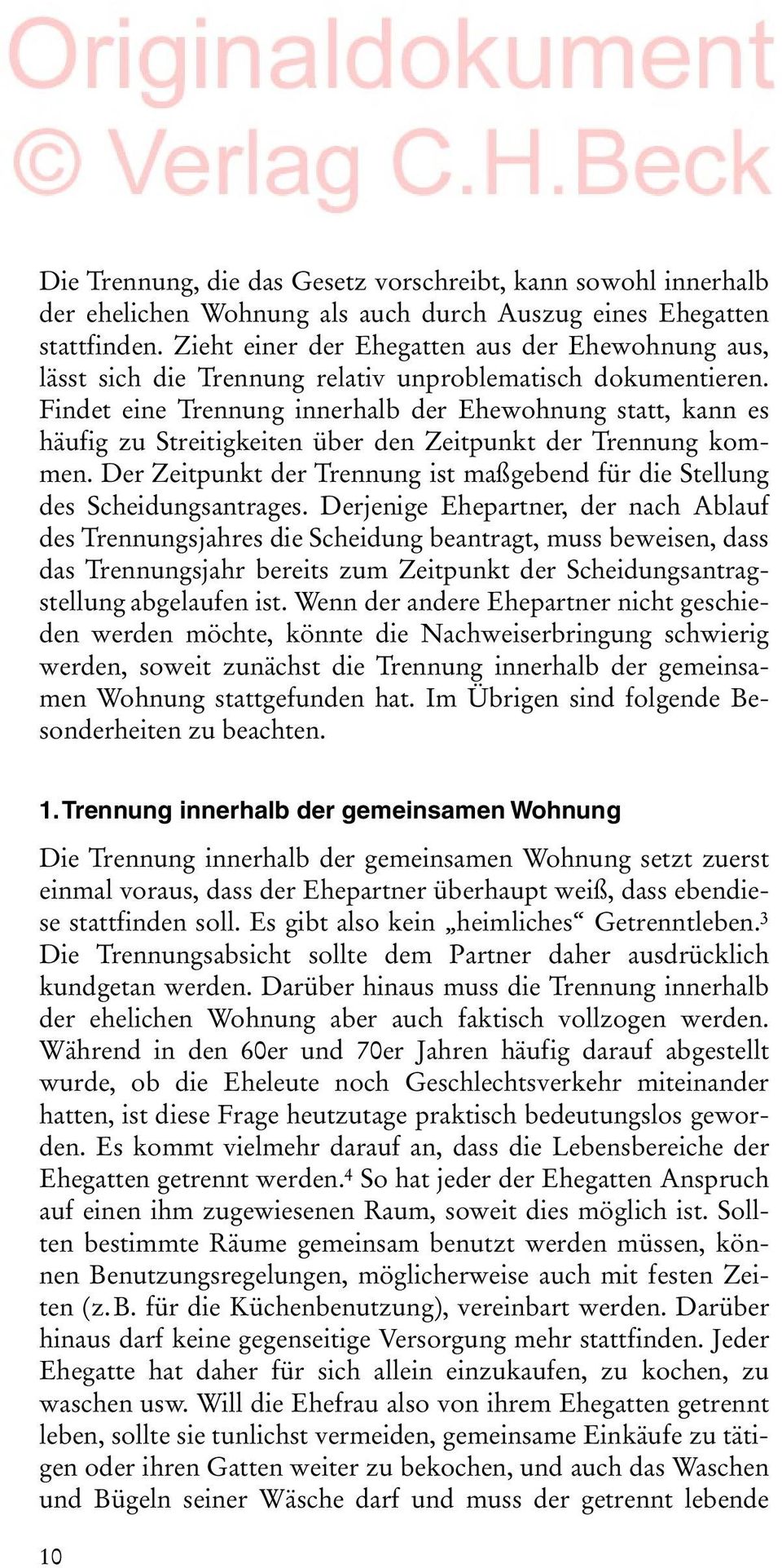 Findet eine Trennung innerhalb der Ehewohnung statt, kann es häufig zu Streitigkeiten über den Zeitpunkt der Trennung kommen.