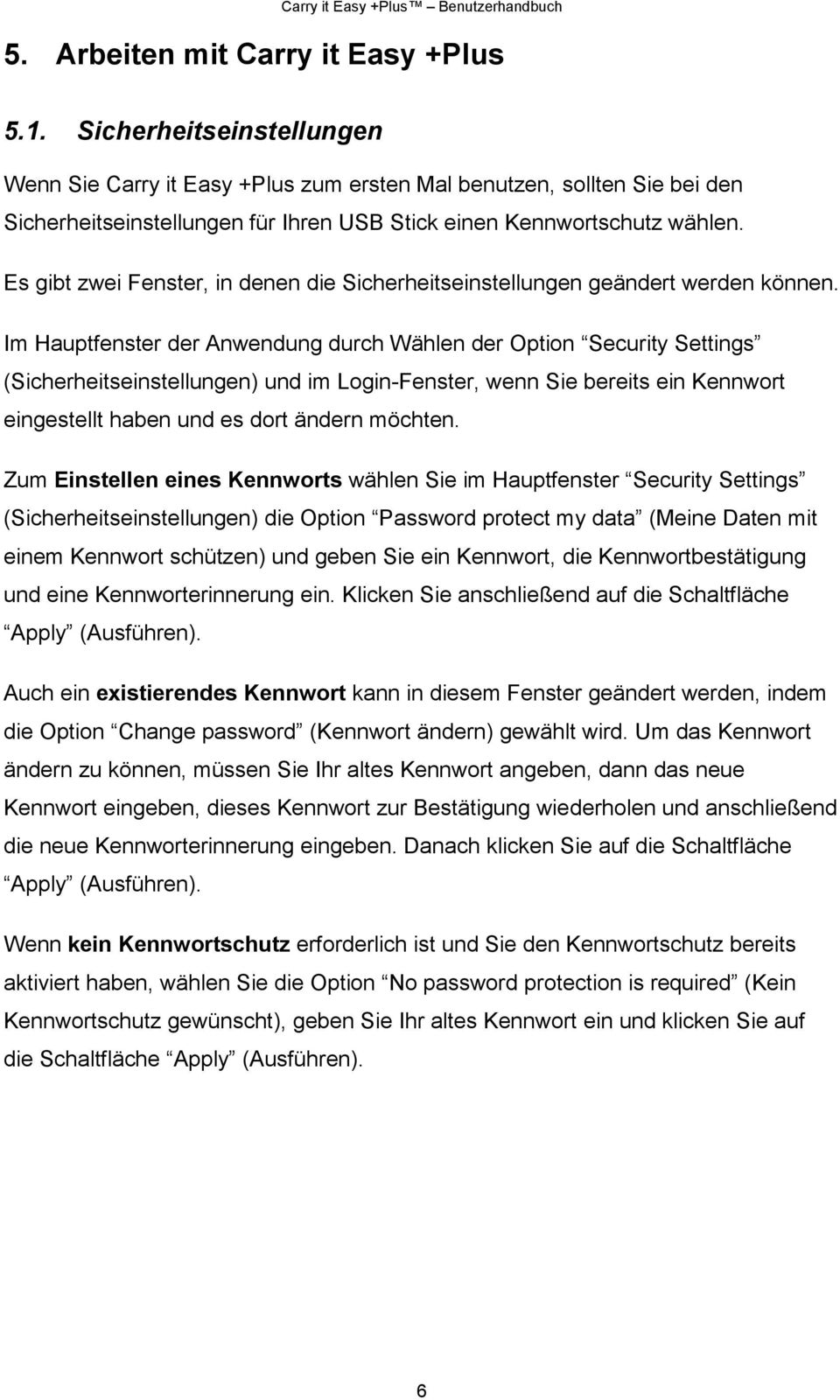 Es gibt zwei Fenster, in denen die Sicherheitseinstellungen geändert werden können.