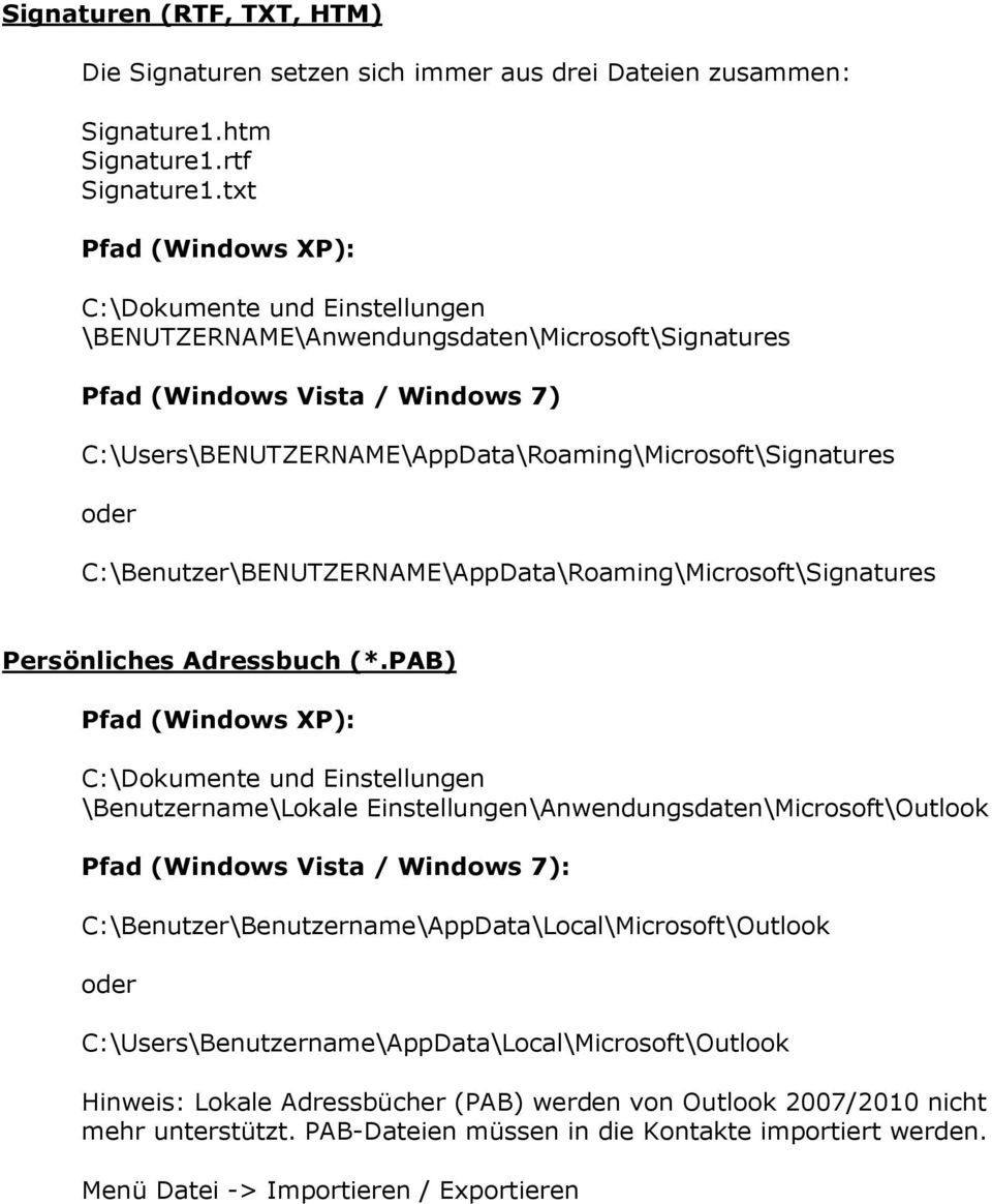 C:\Benutzer\BENUTZERNAME\AppData\Roaming\Microsoft\Signatures Persönliches Adressbuch (*.