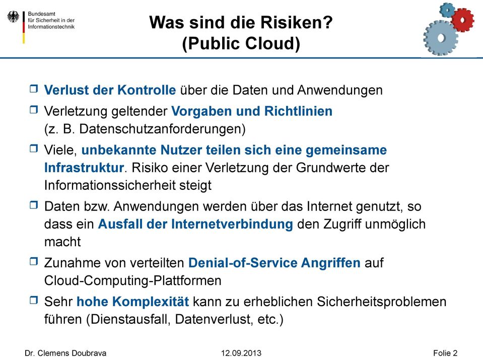 Risiko einer Verletzung der Grundwerte der Informationssicherheit steigt Daten bzw.