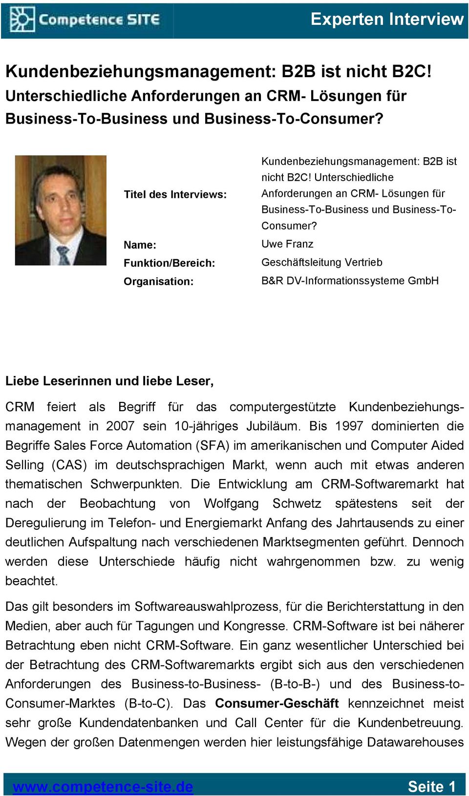 Unterschiedliche Anforderungen an CRM- Lösungen für Business-To-Business und Business-To- Consumer?