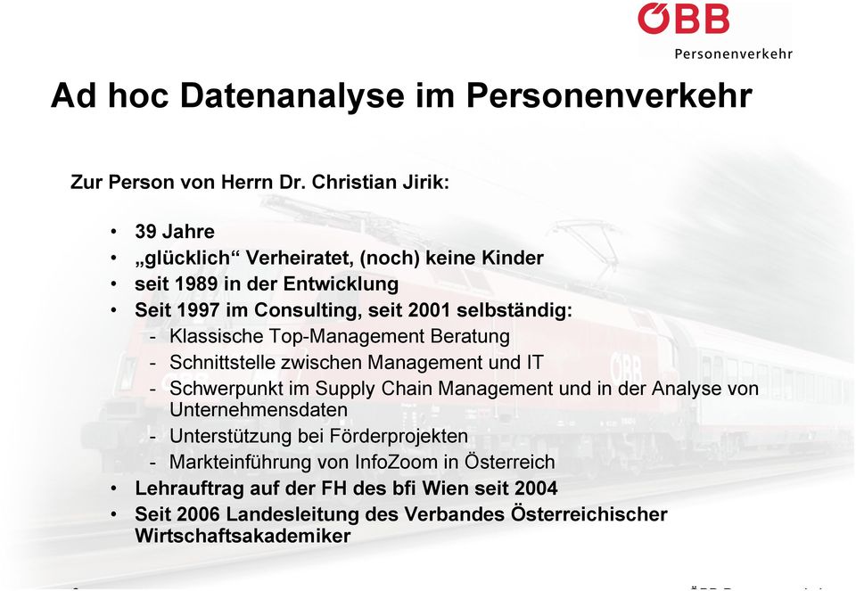 selbständig: - Klassische Top-Management Beratung - Schnittstelle zwischen Management und IT - Schwerpunkt im Supply Chain Management