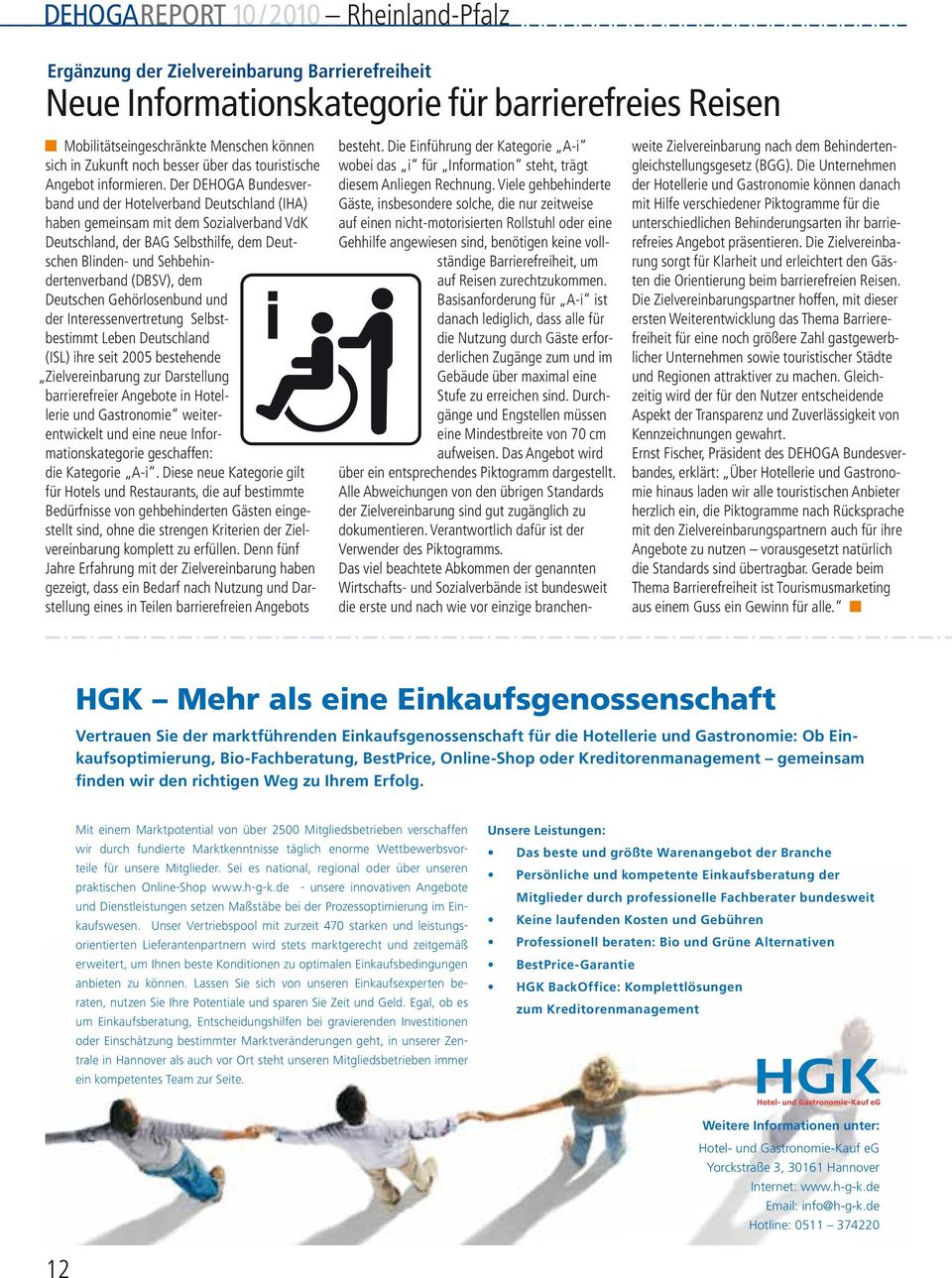 Der DEHOGA Bundesverband und der Hotelverband Deutschland (IHA) haben gemeinsam mit dem Sozialverband VdK Deutschland, der BAG Selbsthilfe, dem Deutschen Blinden- und Sehbehindertenverband (DBSV),