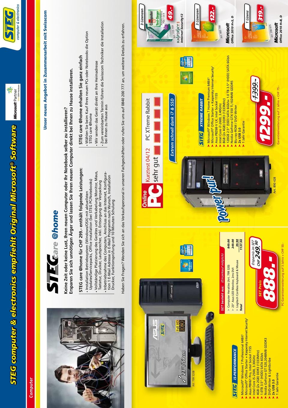 799 320B Computer Installation Betriebssystem (Windows/OSX) mit aktuellsten Updates/Servicepacks, Office installation (bei STEG PC/Notebooks) Vollständige Platzierung des Gerätes und Verkabelung